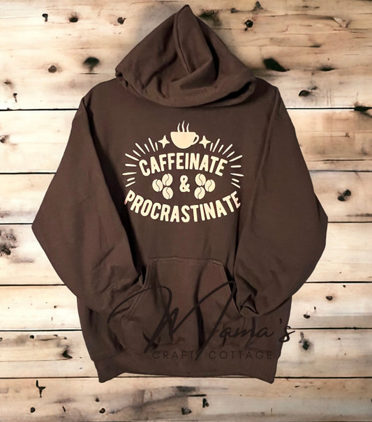 Caffeinate & Procrastinate Hoodie- Medium